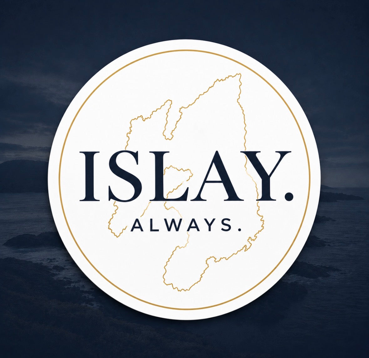 ISLAY ALWAYS round vinyl decal